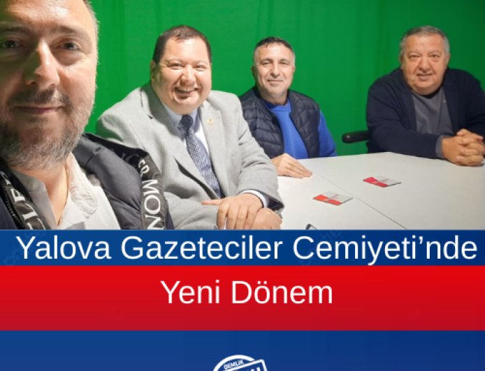 Yalova Gazeteciler Cemiyeti’nde Yeni Dönem