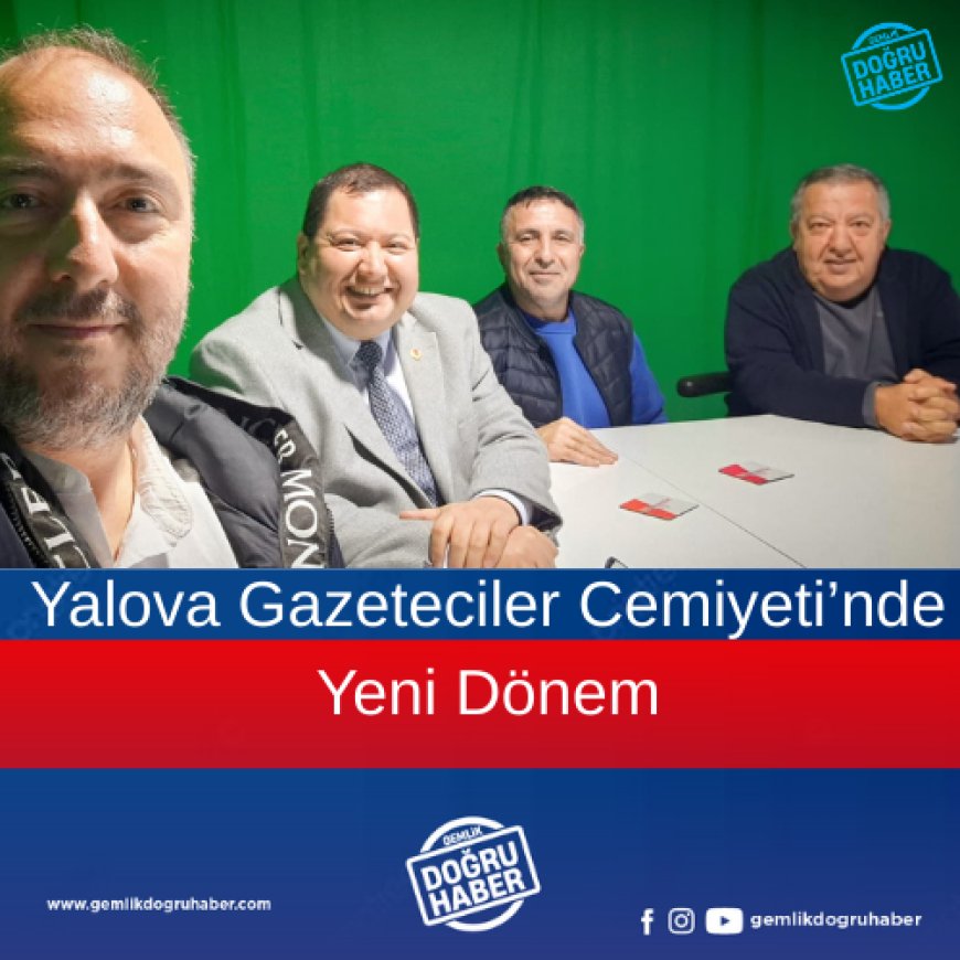 Yalova Gazeteciler Cemiyeti’nde Yeni Dönem