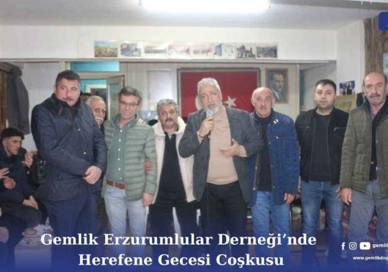 Gemlik Erzurumlular Dernegi’nde Herefene Gecesi Coşkusu