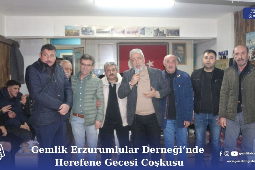 Gemlik Erzurumlular Dernegi’nde Herefene Gecesi Coşkusu
